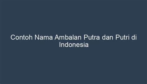 Arti dan Makna Nama Ambalan Putra dan Putri di Indonesia
